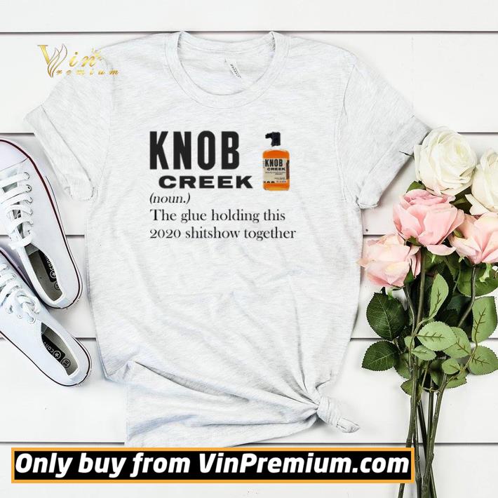 Hot Knob Creek the glue holding this 2020 shitshow together shirt sweater cbad9711 hot knob creek the glue holding this 2020 shitshow together shirt sweater 4 - Hot Knob Creek the glue holding this 2020 shitshow together shirt sweater