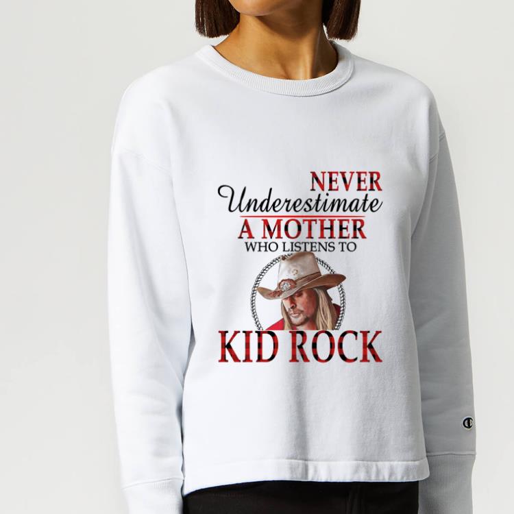Premium Never Underestimate A Mother Who Listens To Kid Rock shirt cdd690e6 premium never underestimate a mother who listens to kid rock shirt 4 - Premium Never Underestimate A Mother Who Listens To Kid Rock shirt