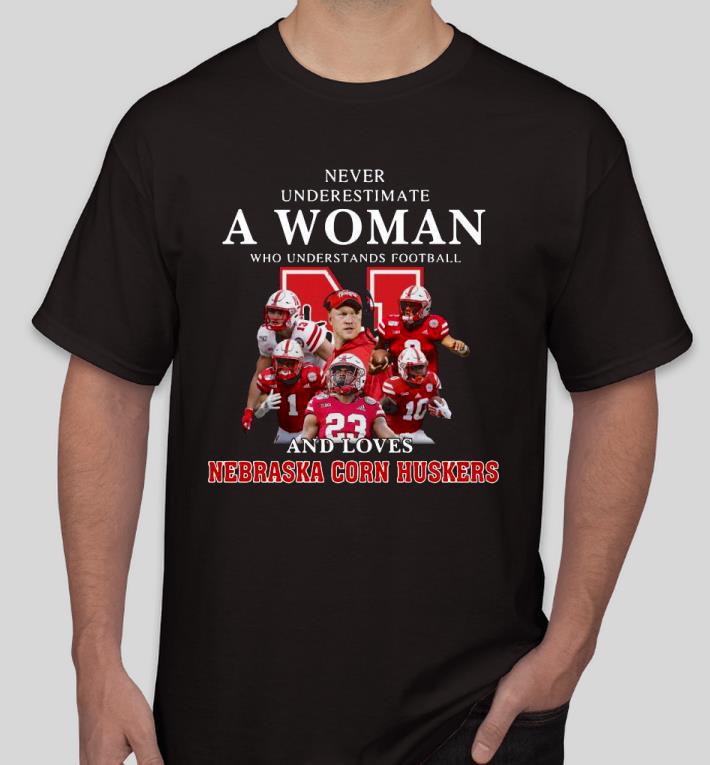 d25b348d nice never underestimate a woman who understands football and loves nebraska corn huskers shirt 4 - Nice Never underestimate a woman who understands football and loves Nebraska Corn Huskers Shirt