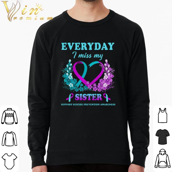 Nice Everyday I Miss My Sister Support Suicide Prevention Awareness shirt sweater d6bbc521 nice everyday i miss my sister support suicide prevention awareness shirt sweater 4 - Nice Everyday I Miss My Sister Support Suicide Prevention Awareness shirt sweater