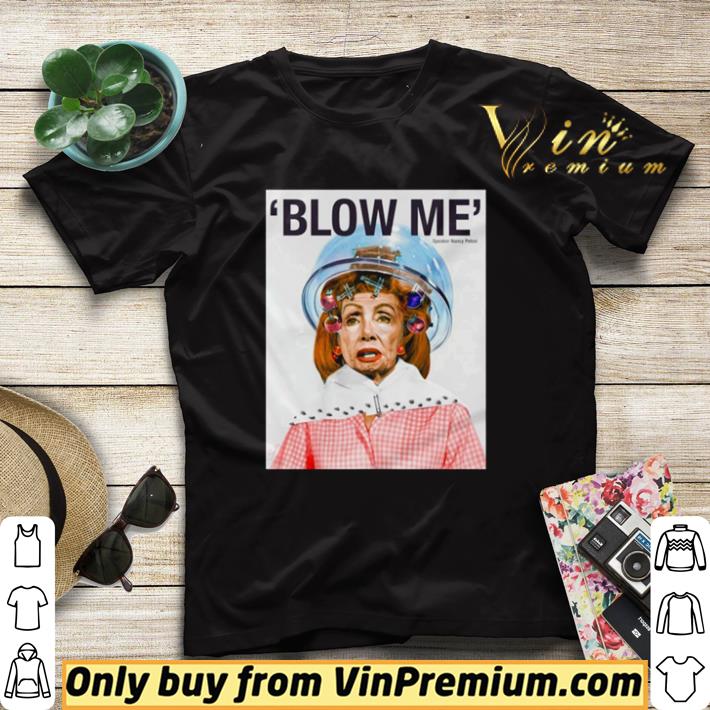 d76ece61 top nancy pelosi blow me shirt sweater 4 - Top Nancy Pelosi blow me shirt sweater