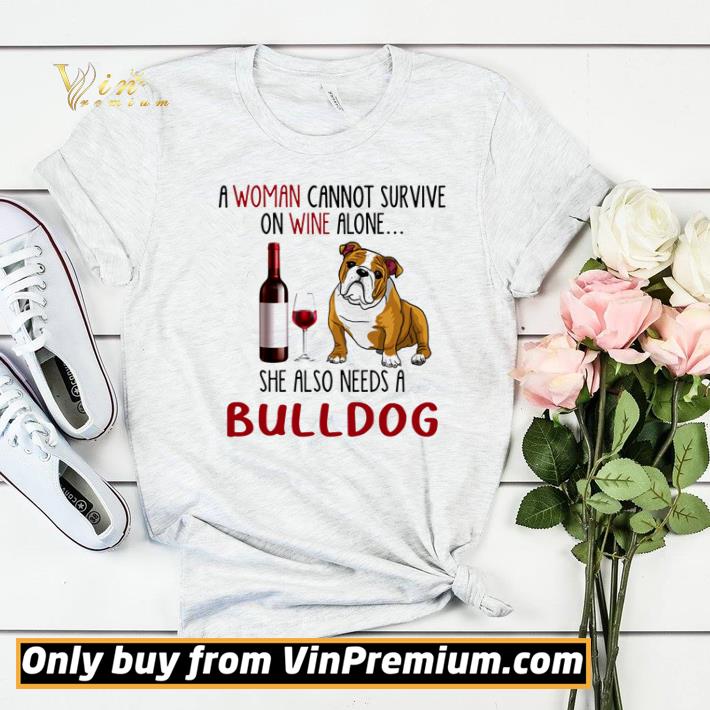 e157a215 awesome a woman cannot survive on wine alone she also need a bulldog shirt sweater 4 - Awesome A woman cannot survive on wine alone she also need a bulldog shirt sweater