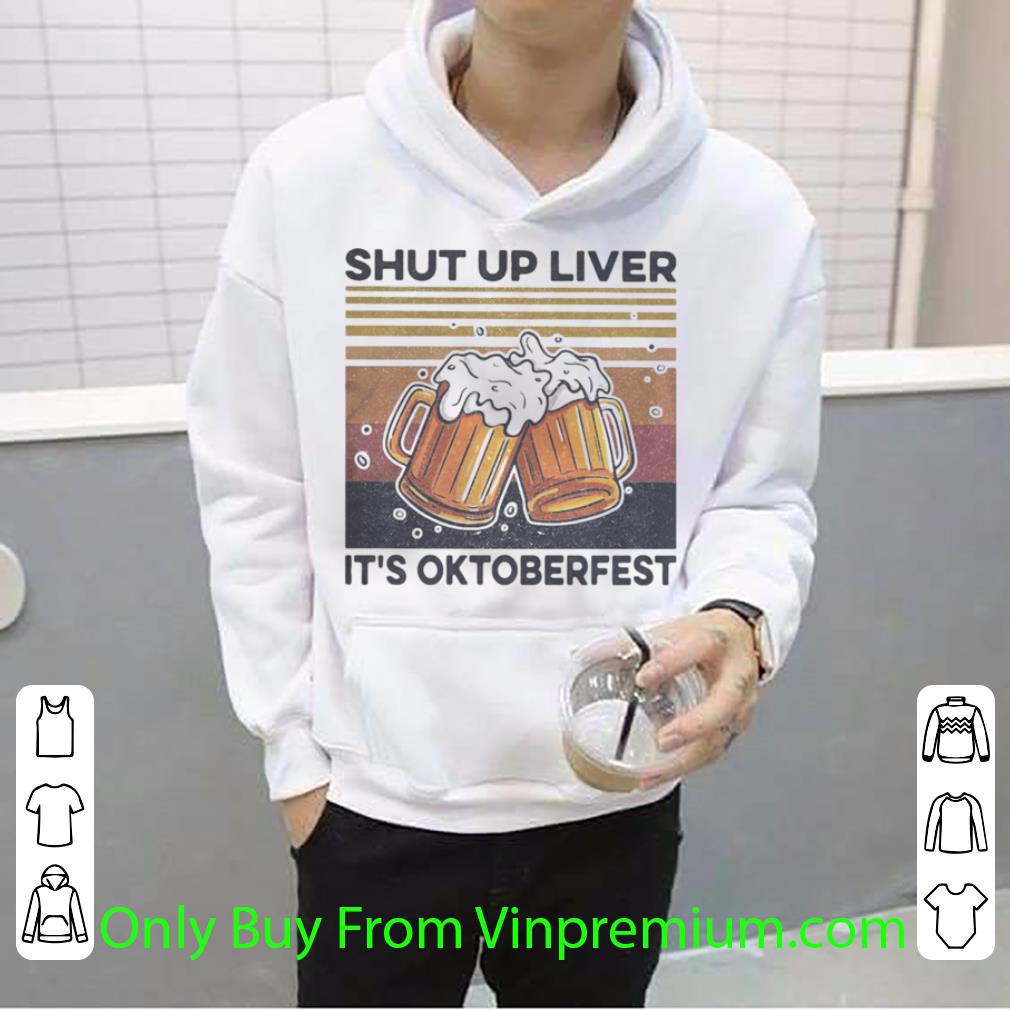 e60b0baf premium vintage shut up liver it s oktoberfest beer shirt 4 - Premium Vintage Shut Up Liver It’s Oktoberfest Beer shirt