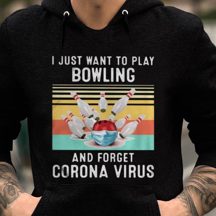 Top Vintage I Just Want To Play Bowling And Forget Corona Virus shirt