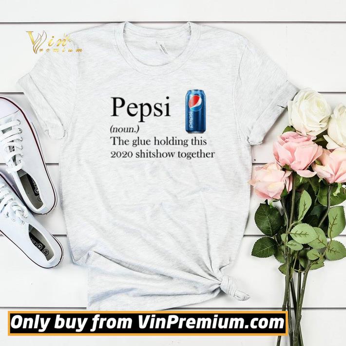 Pepsi the glue holding this 2020 shitshow together shirt sweater f45acc7f pepsi the glue holding this 2020 shitshow together shirt sweater 4 - Pepsi the glue holding this 2020 shitshow together shirt sweater