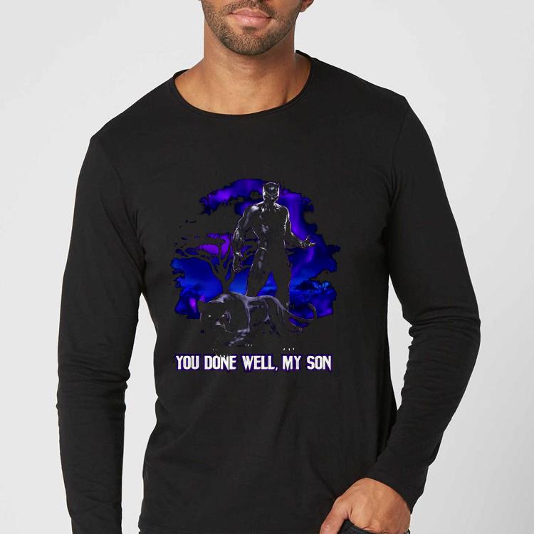 f4d07722 black panther you done well my son shirt 4 - Black Panther You Done Well My Son Shirt