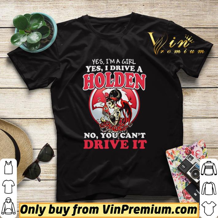f7cb4592 funny yes i m girl yes i drive a holden no you can t drive it shirt sweater 4 - Funny Yes I’m Girl Yes I Drive A Holden No You Can’t Drive It shirt sweater