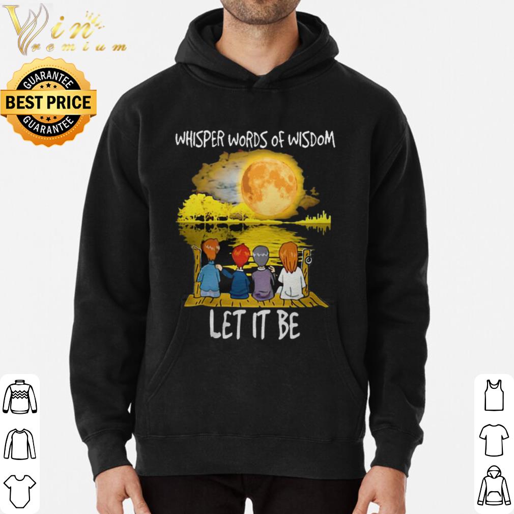 4d6c4a5a the beatles whisper words of wisdom let it be shirt 4 - The Beatles whisper words of wisdom let it be shirt