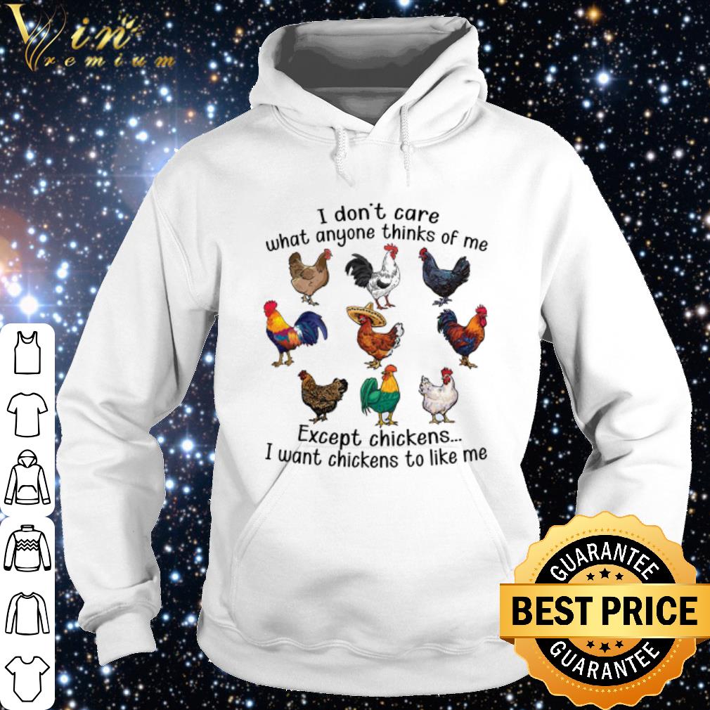 7b681997 official except chickens i don t care what anyone thinks of me shirt 4 - Official Except chickens I don't care what anyone thinks of me shirt