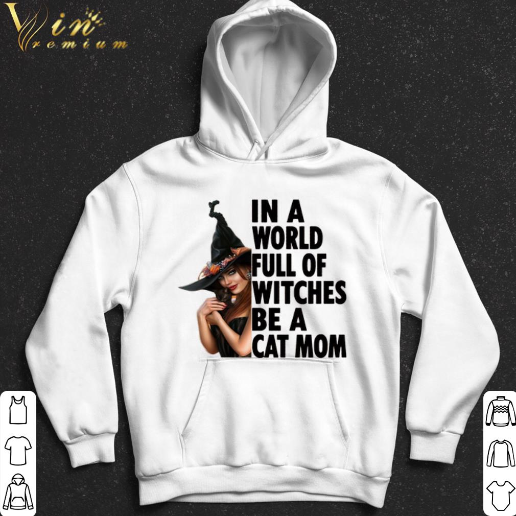 7b70b400 in a world full of witches be a cat mom classic shirt 4 - In A World Full Of Witches Be A Cat Mom Classic shirt