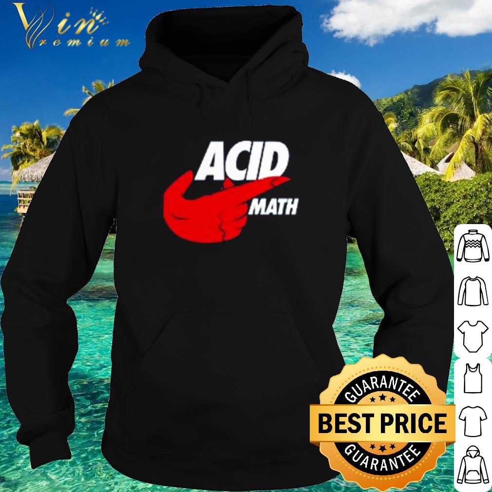 Official ACID Math Hand Nike shirt 96fda912 official acid math hand nike shirt 4 - Official ACID Math Hand Nike shirt
