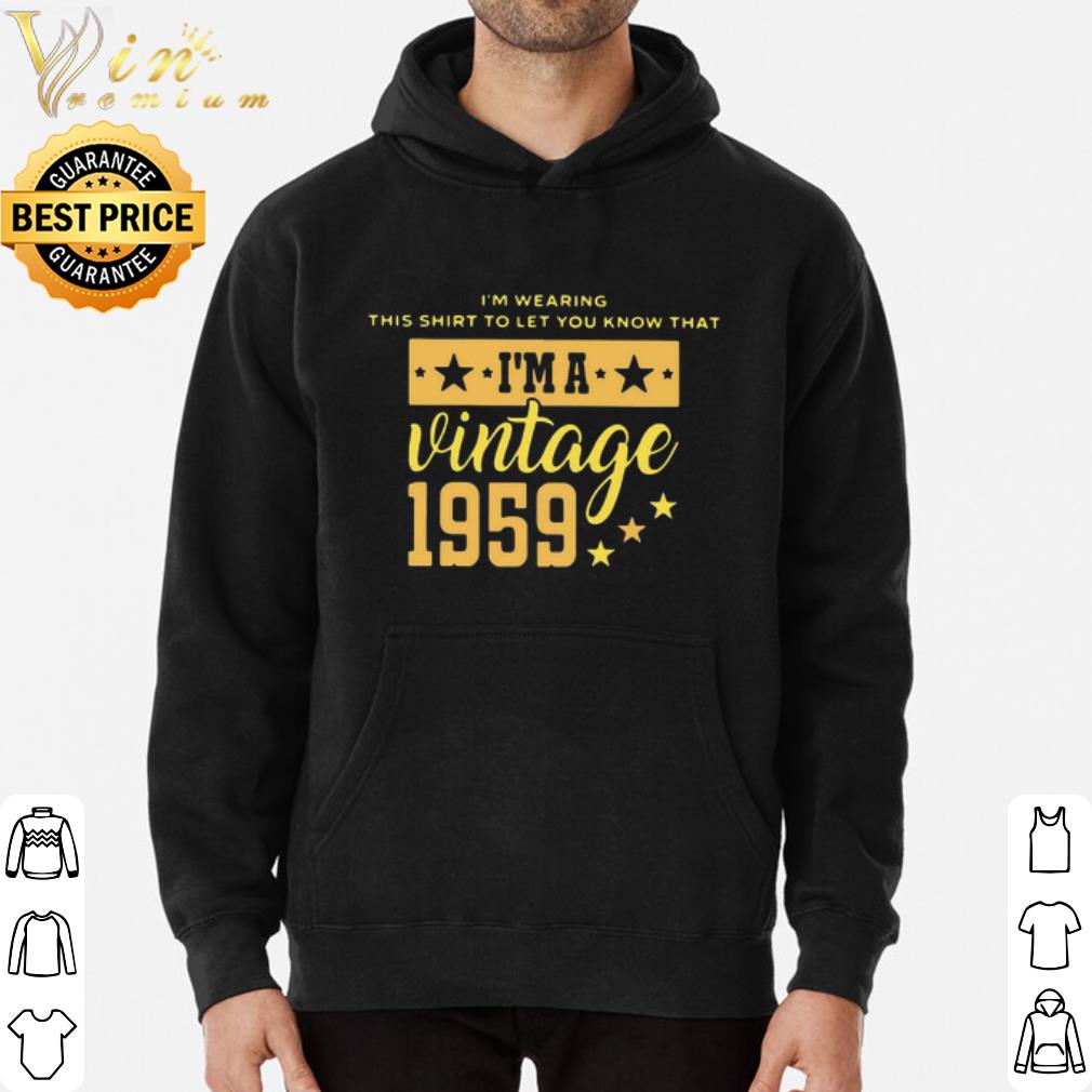 I’m Wearing This Shirt To Let You Know That Vintage 1959 shirt bbc081e4 i m wearing this shirt to let you know that vintage 1959 shirt 4 - I’m Wearing This Shirt To Let You Know That Vintage 1959 shirt
