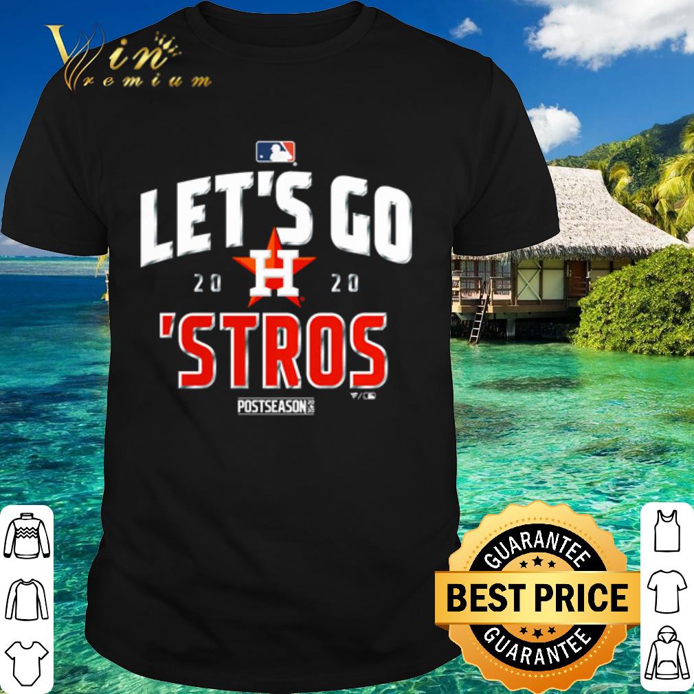 Best Let's go 2020 Houston Astros Postseason shirt