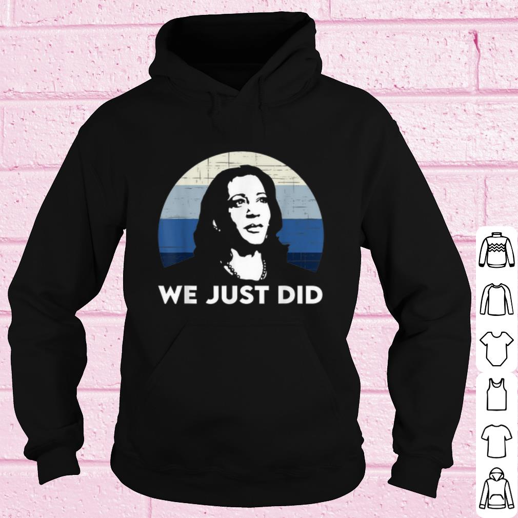 Top Kamala Harris We Just Did Vintage shirt 03a6e4a1 top kamala harris we just did vintage shirt 4 - Top Kamala Harris We Just Did Vintage shirt