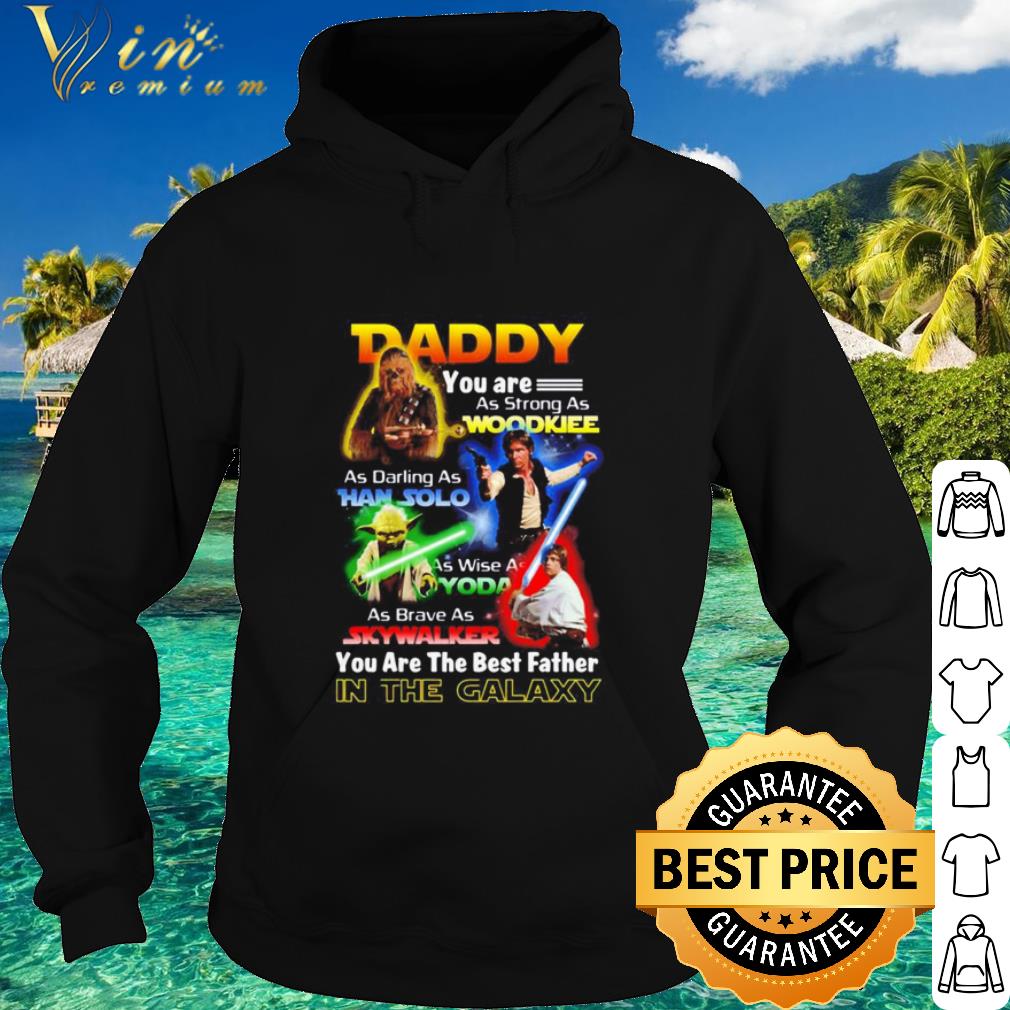 0808b022 premium star wars daddy you are the best father in the galaxy shirt 4 - Premium Star Wars Daddy You Are The Best Father In The Galaxy shirt