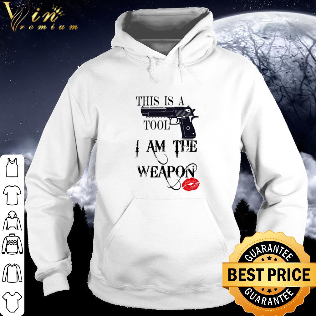 Best Gun this is a tool I am the weapon shirt 0e0afa30 best gun this is a tool i am the weapon shirt 4 - Best Gun this is a tool I am the weapon shirt