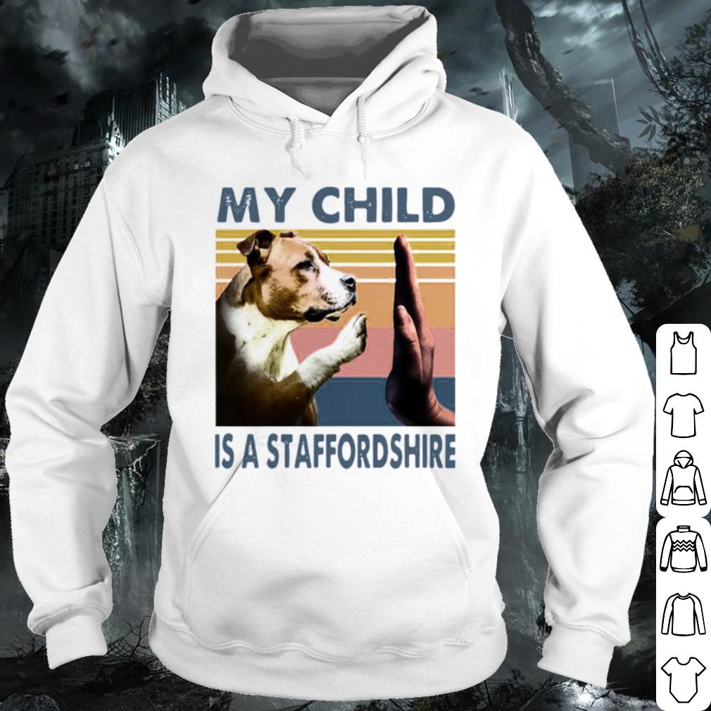 Premium Staffordshire Bull Terrier My Child Is A Staffordshire Vintage shirt 18a78f9e premium staffordshire bull terrier my child is a staffordshire vintage shirt 4 - Premium Staffordshire Bull Terrier My Child Is A Staffordshire Vintage shirt