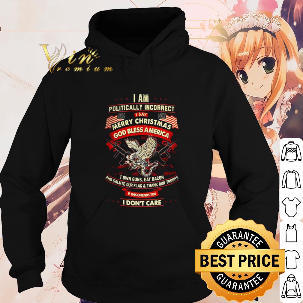 Premium I am politically incorrect I say merry Christmas God bless America shirt 1bff50b8 premium i am politically incorrect i say merry christmas god bless america shirt 4 - Premium I am politically incorrect I say merry Christmas God bless America shirt