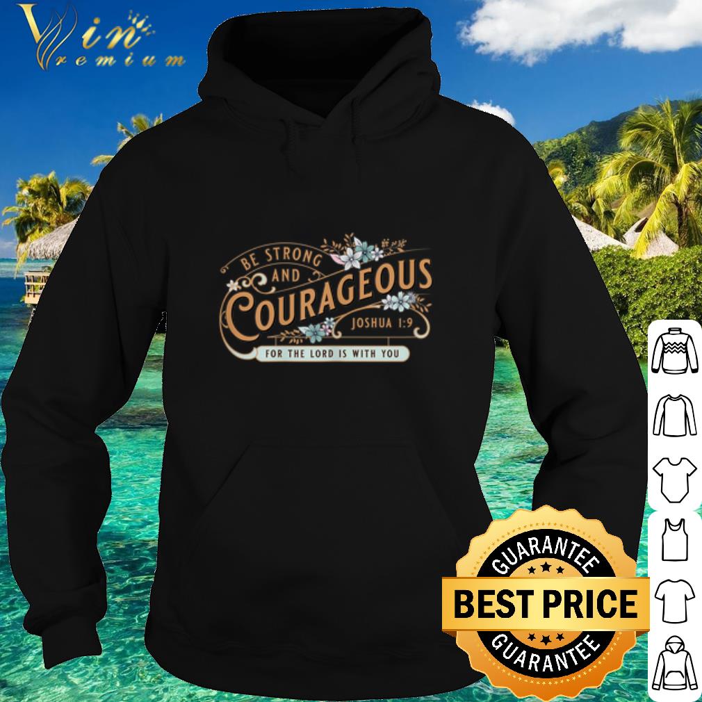 2da66af7 top be strong and courageous joshua 1 9 for the lord is with you shirt 4 - Top Be Strong and Courageous Joshua 1 9 for the lord is with you shirt