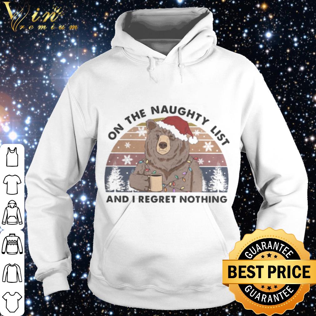 Official Bear On the Naughty List And I Regret Nothing Christmas Vintage shirt 406e5293 official bear on the naughty list and i regret nothing christmas vintage shirt 4 - Official Bear On the Naughty List And I Regret Nothing Christmas Vintage shirt
