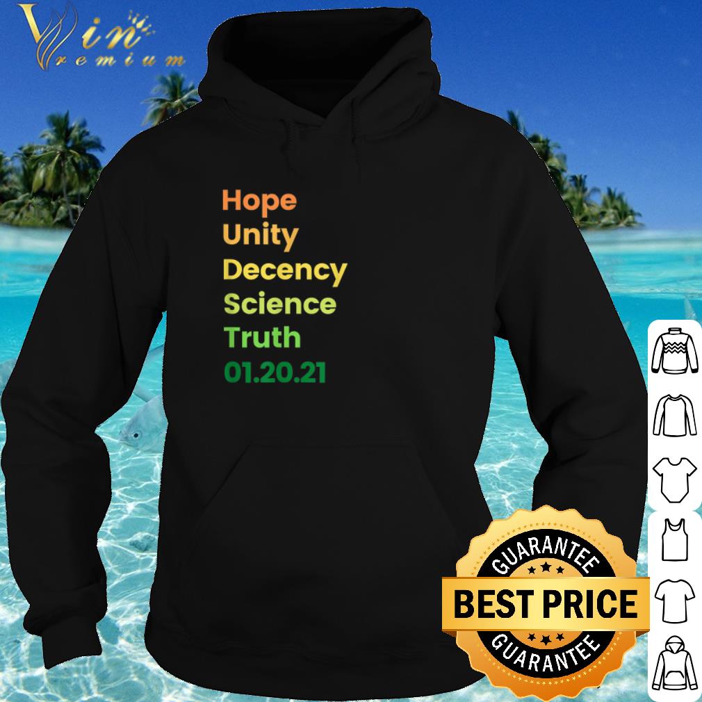 Pretty Hope Unity Decency Science Truth 01 20 21 shirt 6bd3c2f6 pretty hope unity decency science truth 01 20 21 shirt 4 - Pretty Hope Unity Decency Science Truth 01 20 21 shirt