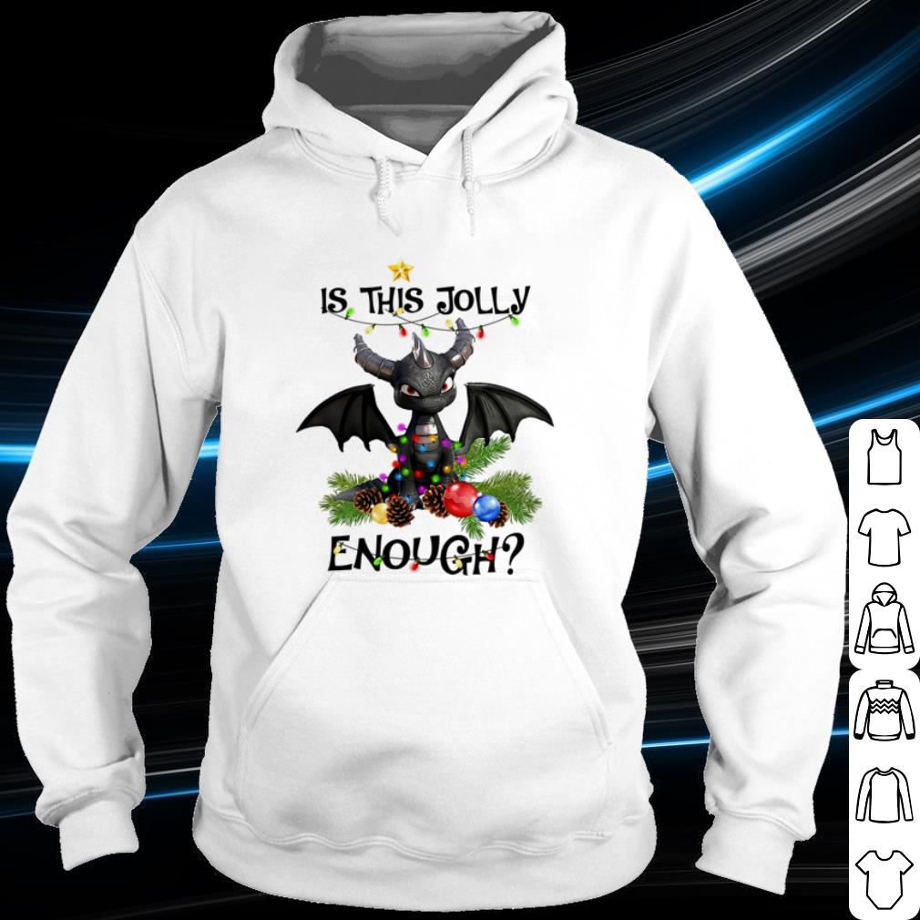 7bbe0cf5 pretty toothless is this jolly enough christmas gifl shirt 4 - Pretty Toothless is this jolly enough Christmas gifl shirt