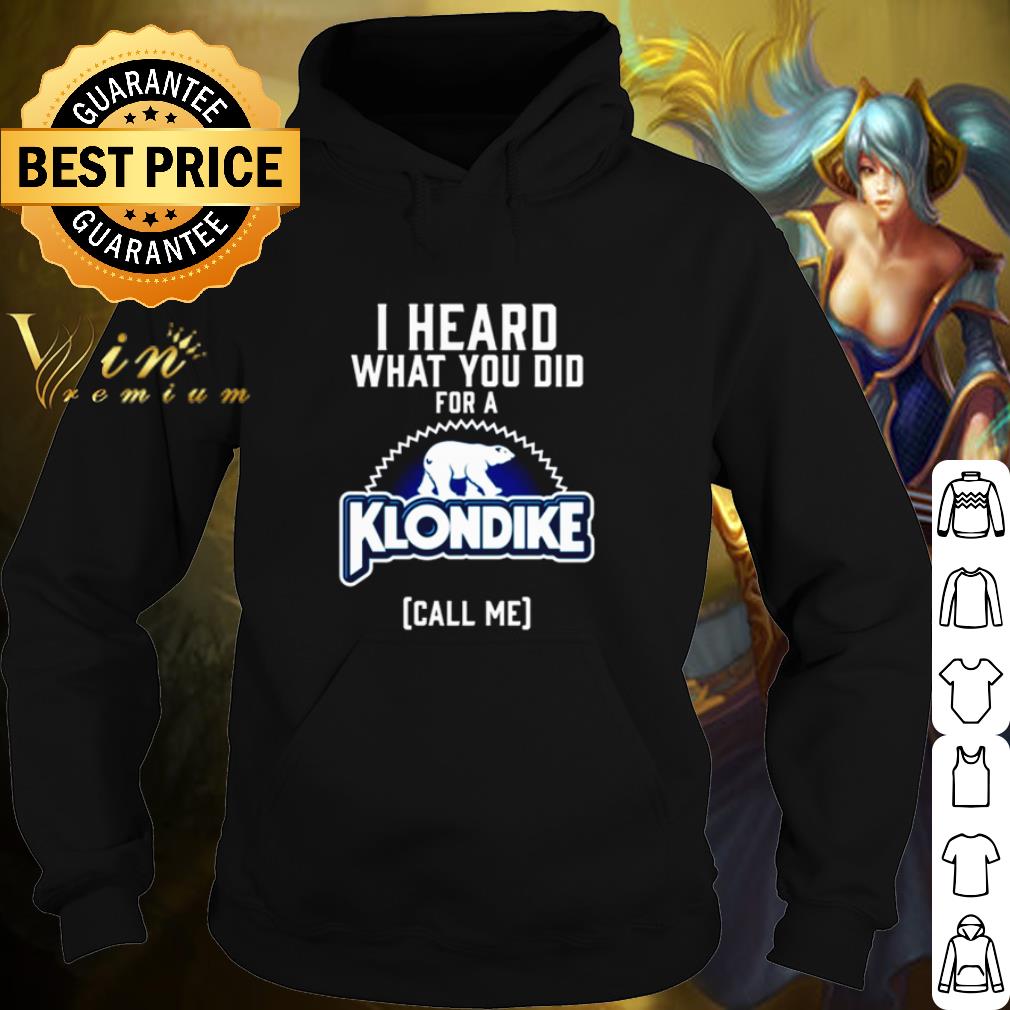 c42f771c official i heard what you did for a klondike call me shirt 4 - Official I heard what you did for a Klondike call me shirt