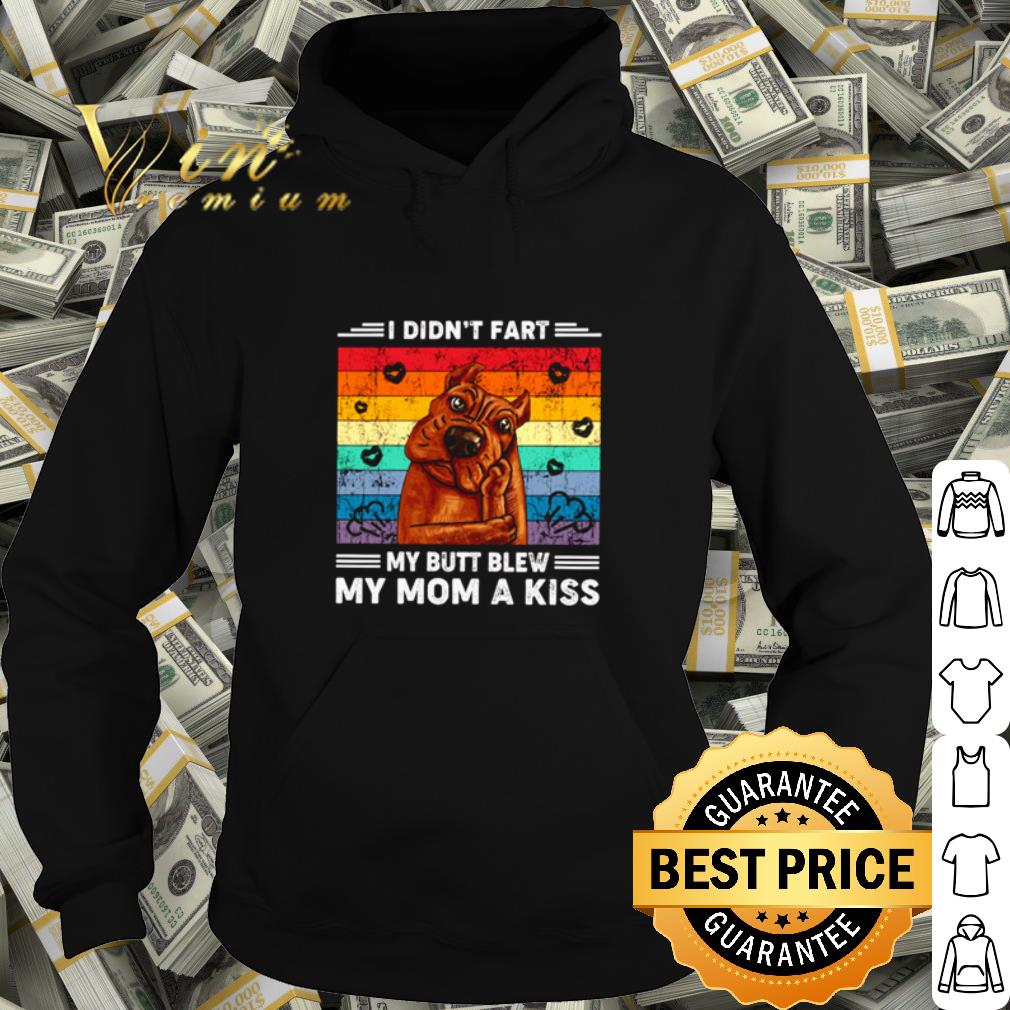 Official Dog I didn't fart my butt blew my Mom a kiss vintage shirt d8085d21 official dog i didn t fart my butt blew my mom a kiss vintage shirt 4 - Official Dog I didn't fart my butt blew my Mom a kiss vintage shirt