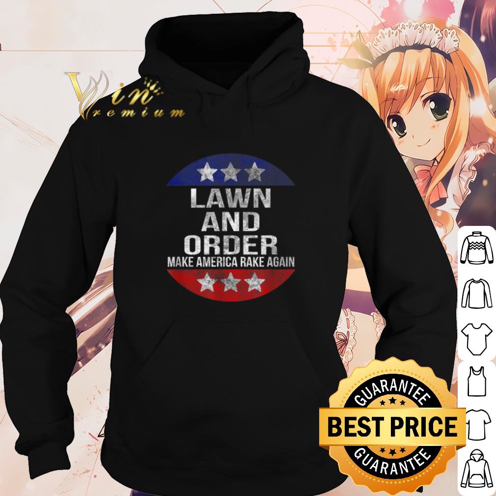 e7080c00 premium lawn and order make america rake again shirt 4 - Premium Lawn and Order Make America Rake Again shirt