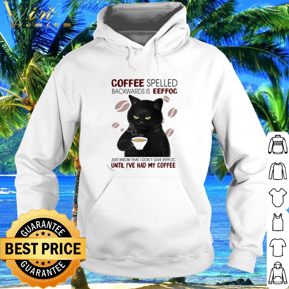 Premium Cat coffee spelled backwards is eeffoc just know that I don't give eeffoc shirt e83c8aed premium cat coffee spelled backwards is eeffoc just know that i don t give eeffoc shirt 4 - Premium Cat coffee spelled backwards is eeffoc just know that I don't give eeffoc shirt
