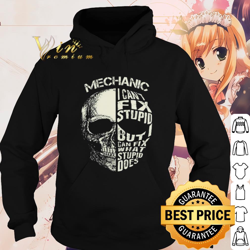Premium Mechanic I Cant Fix Stupid But Can Fix What Stupid Does shirt 2846b970 premium mechanic i cant fix stupid but can fix what stupid does shirt 4 - Premium Mechanic I Cant Fix Stupid But Can Fix What Stupid Does shirt