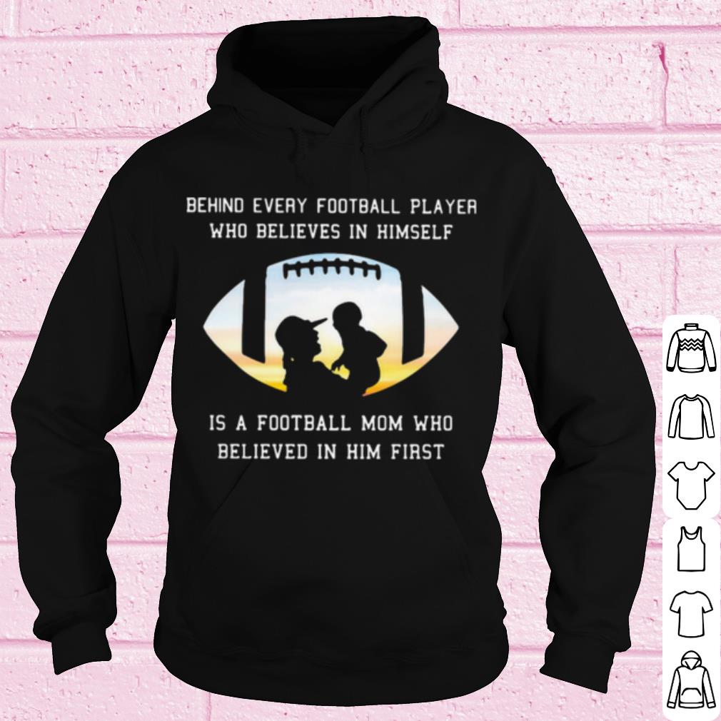 Nice Behind Every Football Player Who Believe In Himself Is A Football Mom shirt 291cbc98 nice behind every football player who believe in himself is a football mom shirt 4 - Nice Behind Every Football Player Who Believe In Himself Is A Football Mom shirt