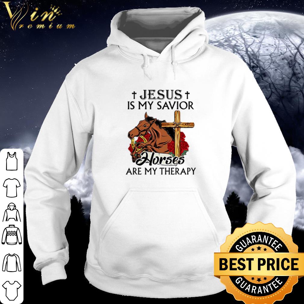 Official Jesus Is My Savior Horses Are My Therapy shirt 297ac0fb official jesus is my savior horses are my therapy shirt 4 - Official Jesus Is My Savior Horses Are My Therapy shirt