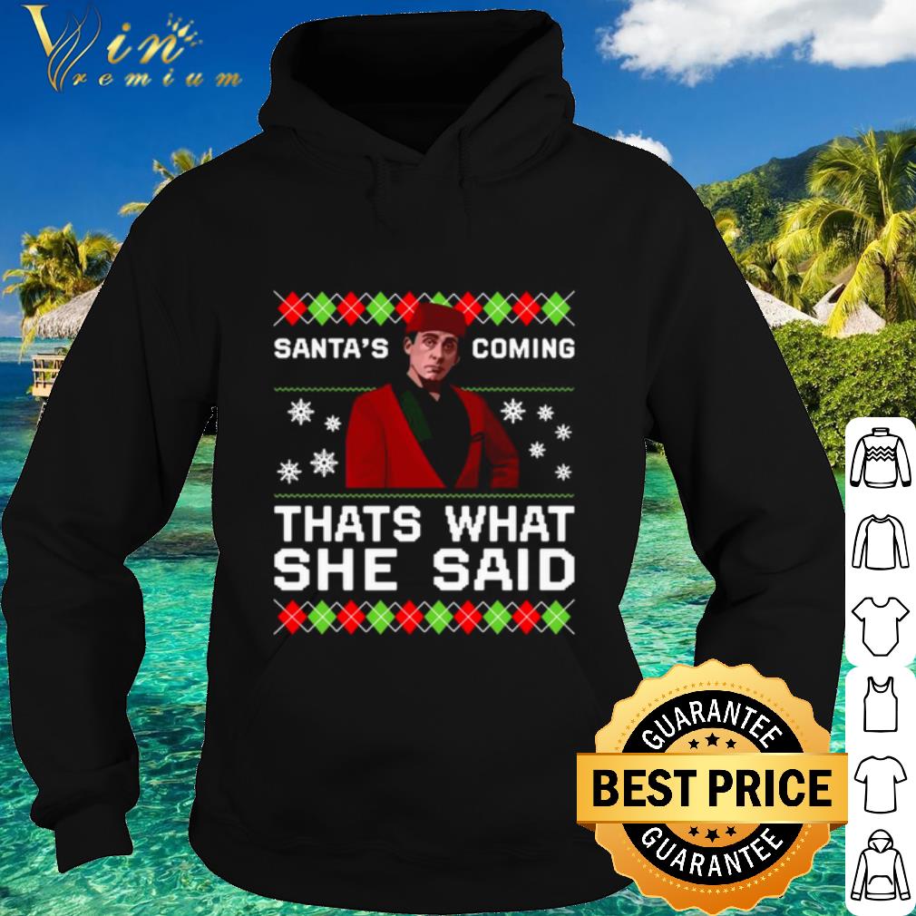 Nice Michael Scott Santa's Coming That's What She Said Ugly Christmas shirt 34c38f4e nice michael scott santa s coming that s what she said ugly christmas shirt 4 - Nice Michael Scott Santa's Coming That's What She Said Ugly Christmas shirt