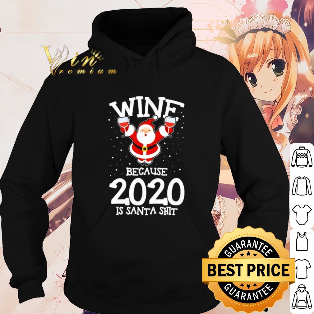 4f97b583 premium santa claus wine because 2020 is santa shit shirt 4 - Premium Santa Claus wine because 2020 is Santa Shit shirt