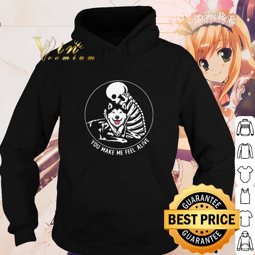 5a55b771 premium skeleton hug husky you make me feel alive shirt 4 - Premium Skeleton hug Husky you make me feel alive shirt