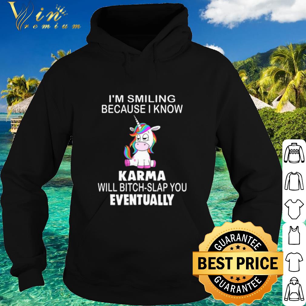 791ddb39 nice unicorn i m smiling because i know karma will bitch slap you eventually shirt 4 - Nice Unicorn I'm smiling because i know Karma will bitch slap you Eventually shirt