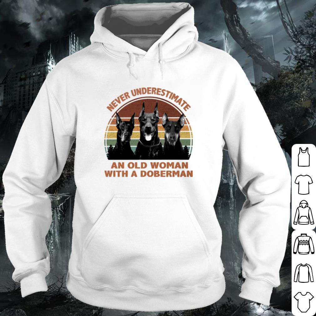 Premium Never Underestimate An Old Woman With A Doberman Vintage shirt 7d672427 premium never underestimate an old woman with a doberman vintage shirt 4 - Premium Never Underestimate An Old Woman With A Doberman Vintage shirt
