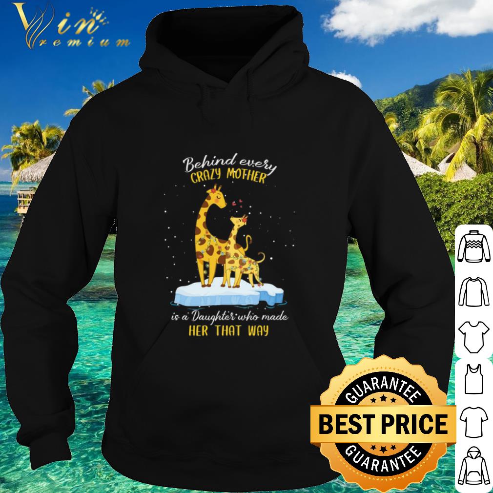 Nice Behind every crazy mother is a Daughter who made her that way shirt 7e15621e nice behind every crazy mother is a daughter who made her that way shirt 4 - Nice Behind every crazy mother is a Daughter who made her that way shirt