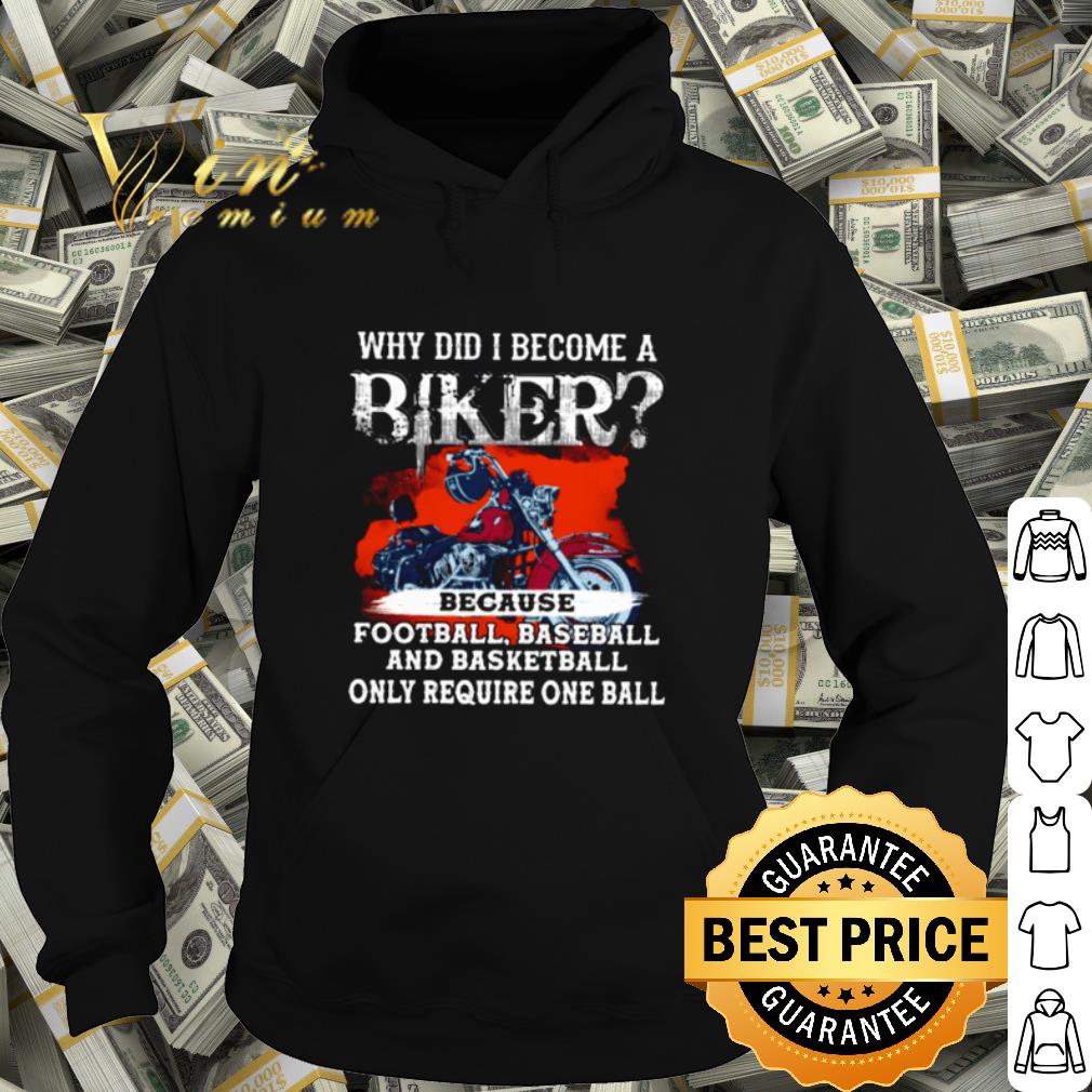 a2c52355 premium why did i become a biker because football baseball shirt 4 - Premium Why Did I Become A Biker Because Football Baseball shirt