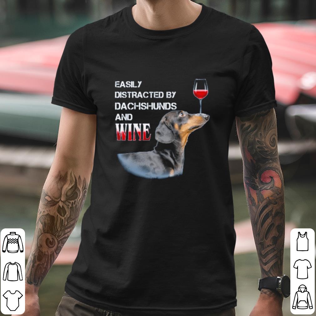 a3ee543a best easily distracted by dachshunds and wine shirt 4 - Best Easily Distracted By Dachshunds And Wine shirt