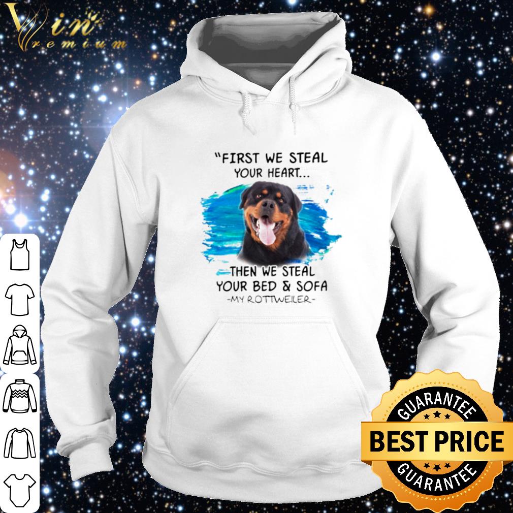 a4b4ed70 premium rottweiler first we steal your heart then we steal your bed shirt 4 - Premium Rottweiler First we steal your heart then we steal your bed shirt