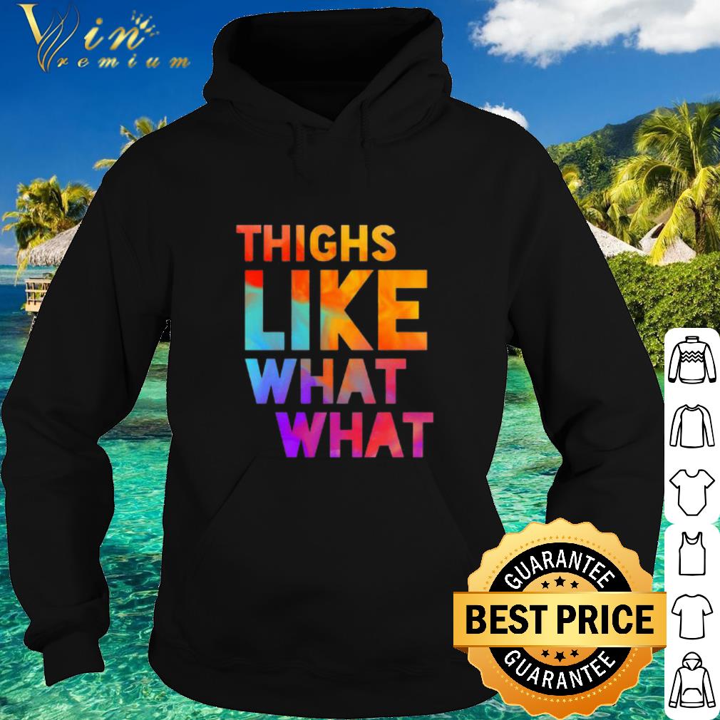 Best Thighs Like What What shirt a8077c9e best thighs like what what shirt 4 - Best Thighs Like What What shirt