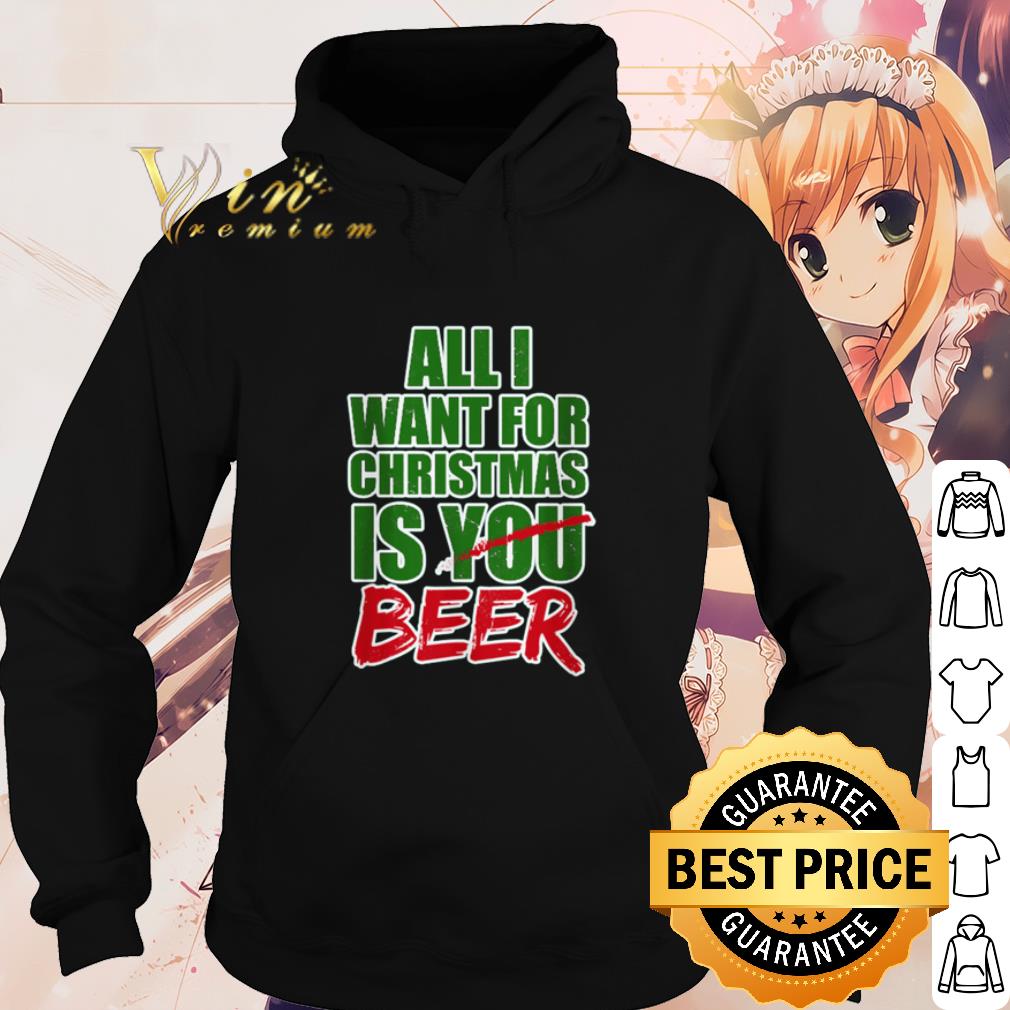 Official All I want for Christmas is beer shirt a868bab9 official all i want for christmas is beer shirt 4 - Official All I want for Christmas is beer shirt