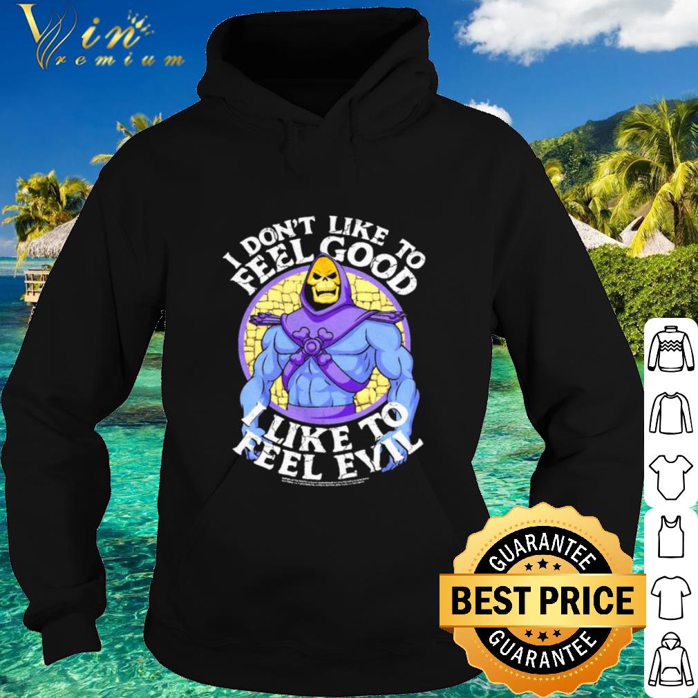 Nice I Dont Like To Feel Good I Like To Feel Evil shirt ad6299f4 nice i dont like to feel good i like to feel evil shirt 4 - Nice I Dont Like To Feel Good I Like To Feel Evil shirt