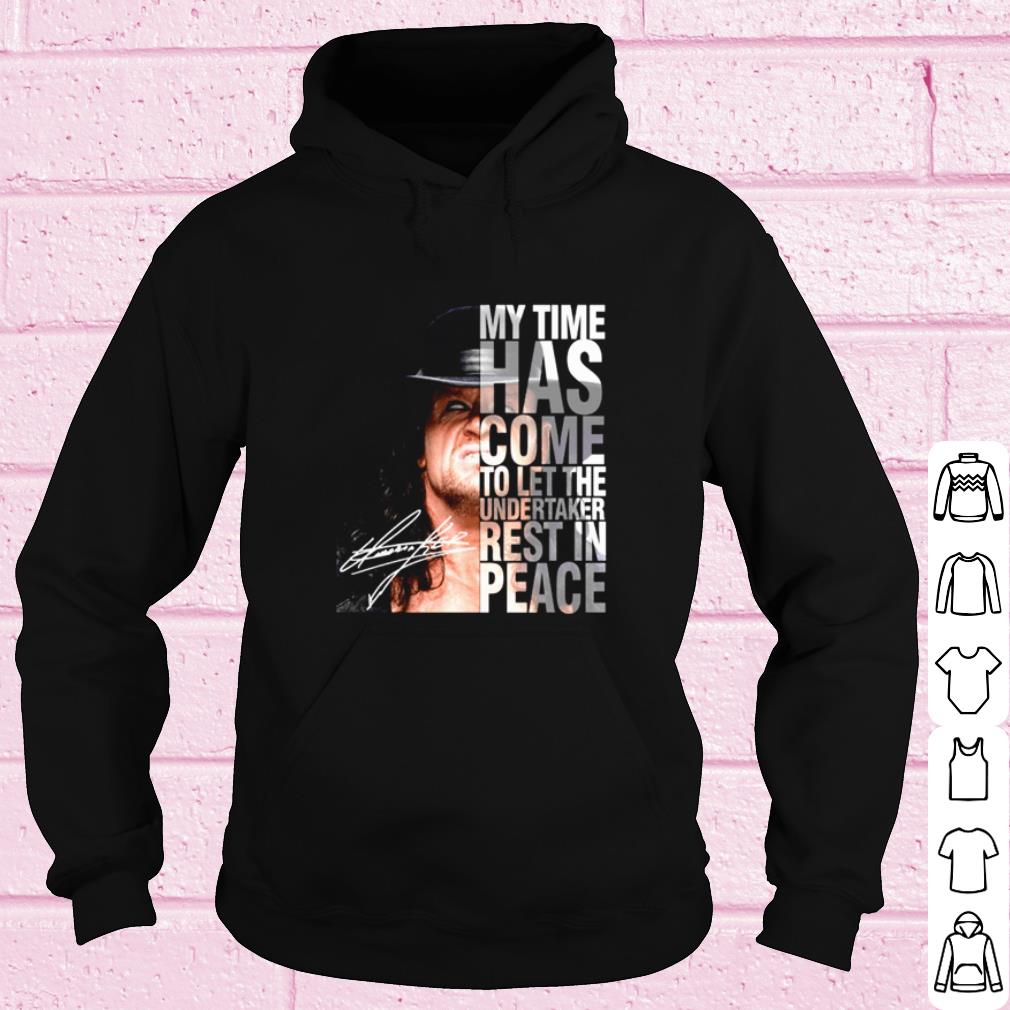 Best My time has come to let The Undertaker rest in peace shirt af0d57e9 best my time has come to let the undertaker rest in peace shirt 4 - Best My time has come to let The Undertaker rest in peace shirt