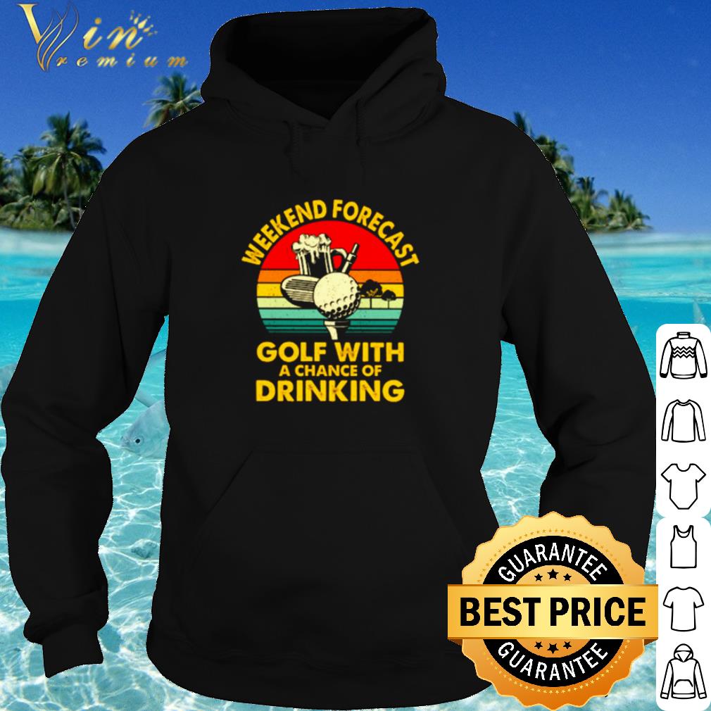 Nice Weekend forecast golf with a chance of drinking vintage shirt b5a92f73 nice weekend forecast golf with a chance of drinking vintage shirt 4 - Nice Weekend forecast golf with a chance of drinking vintage shirt
