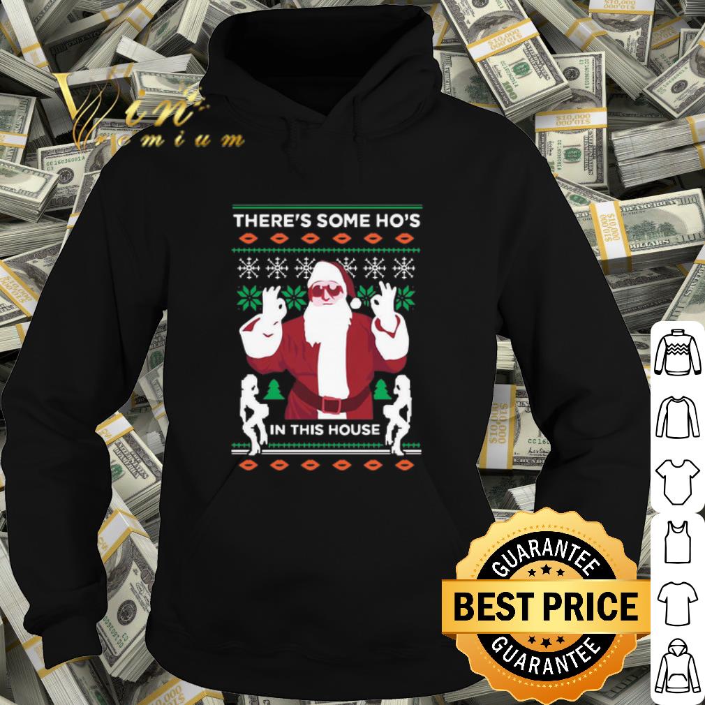 Premium There's Some Ho's In This House Christmas shirt cb316ebd premium there s some ho s in this house christmas shirt 4 - Premium There's Some Ho's In This House Christmas shirt