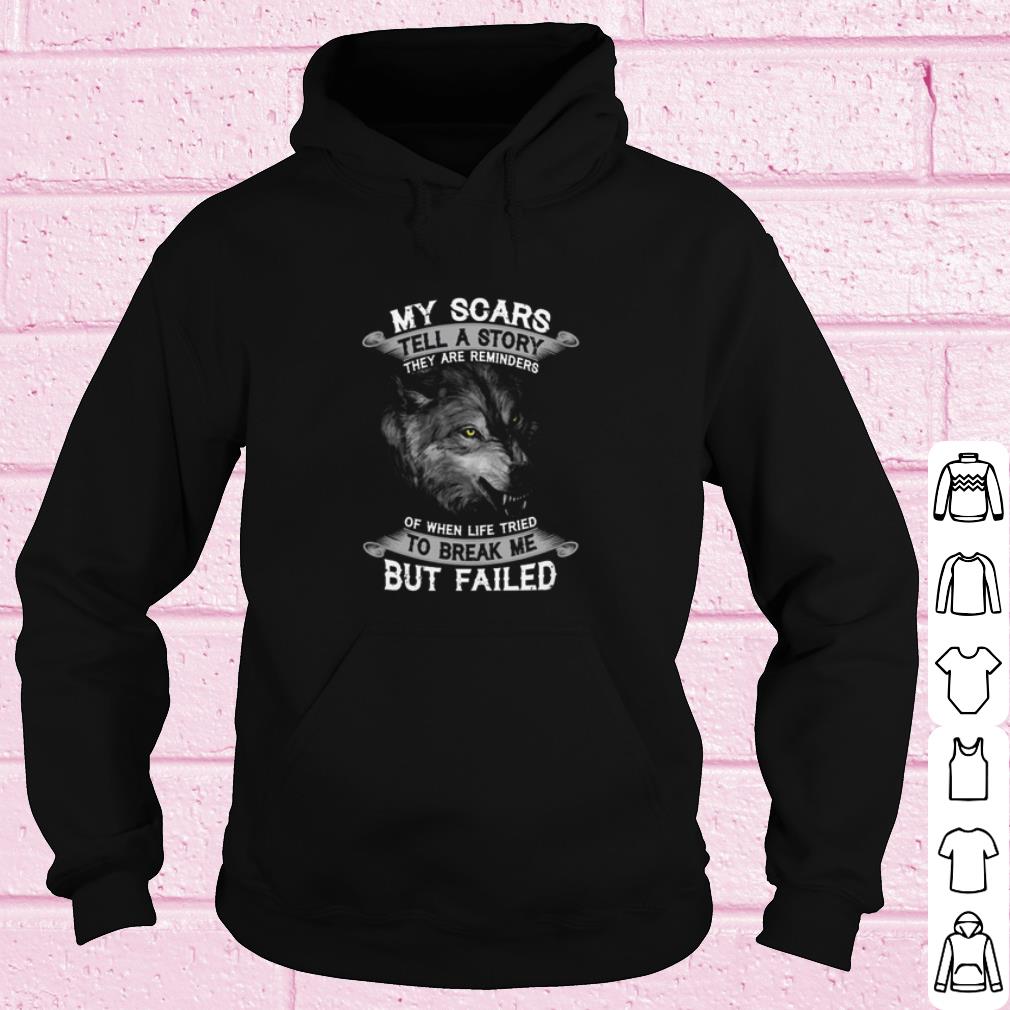 cb76dcc1 nice wolf my scars tell a story they are reminders to break me but failed shirt 4 - Nice Wolf my scars tell a story they are reminders to break me but failed shirt