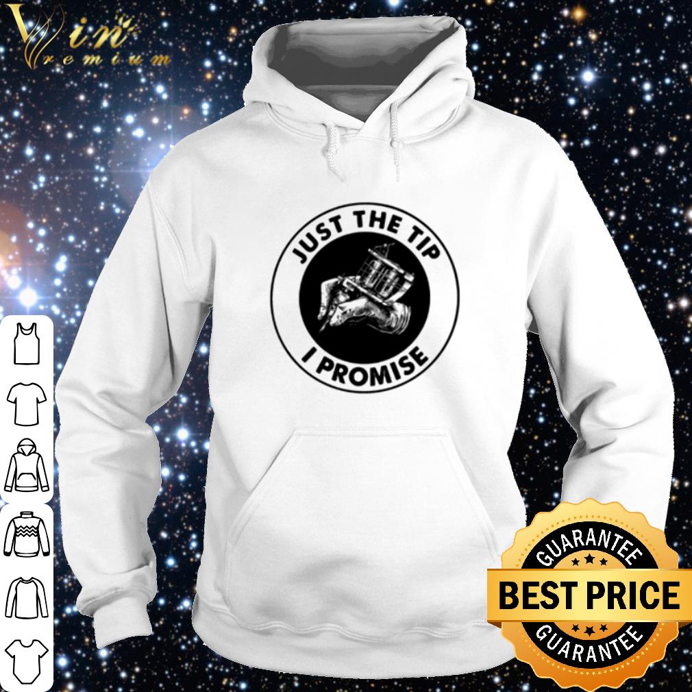 Official Tattoos Just The Tip I Promise shirt cc20ccfa official tattoos just the tip i promise shirt 4 - Official Tattoos Just The Tip I Promise shirt